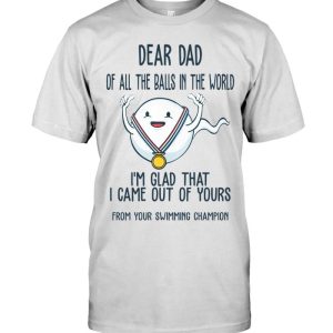 Dear Dad Of All The Balls In The World Shirt Sweatshirt Hoodie Long Sleeve Tank Dear Dad Of All The Balls In The World Shirt Sweatshirt Hoodie Long Sleeve Tank