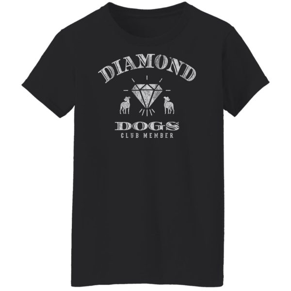Diamond dogs club member Shirt Sweatshirt Hoodie Long Sleeve Tank