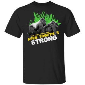 Dian Fossey Gorilla Fund Apes Together Strong shirt Shirt Sweatshirt Hoodie Long Sleeve Tank Dian Fossey Gorilla Fund Apes Together Strong shirt Shirt Sweatshirt Hoodie Long Sleeve Tank
