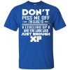 Don’t Piss Me Off I’m Close To Leveling Up And You Look Like Just Enough XP Shirt Sweatshirt Hoodie Long Sleeve Tank