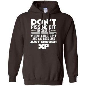 Don’t Piss Me Off I’m Close To Leveling Up And You Look Like Just Enough XP Shirt Sweatshirt Hoodie Long Sleeve Tank 2 Don't Piss Me Off I'm Close To Leveling Up And You Look Like Just Enough XP Shirt Sweatshirt Hoodie Long Sleeve Tank TEERESS 3