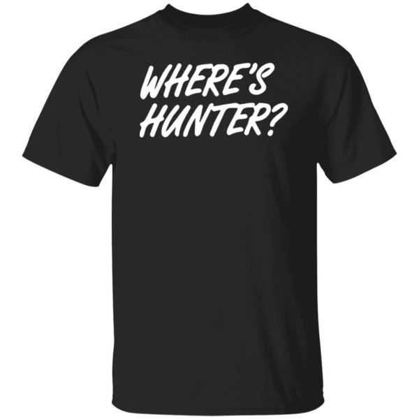 Donald Trump Wheres Hunter T-shirt Shirt Sweatshirt Hoodie Long Sleeve Tank