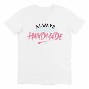 T-shirt Always Handmade – Disponible en Stock