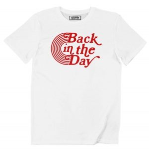 T-shirt Back In The Day – Phrase Bon Vieux Temps