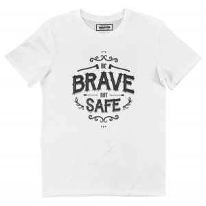 T-shirt Be Brave – Illustration Noir et Blanc