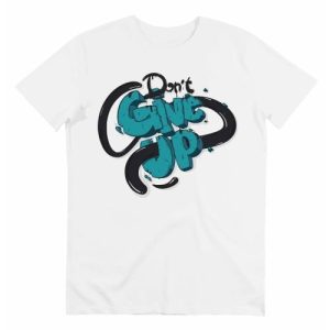 T-shirt Don’t Give Up – Ne Rien Lacher