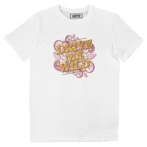 T-shirt Drive Me Wild – Tshirt a Message pour Homme