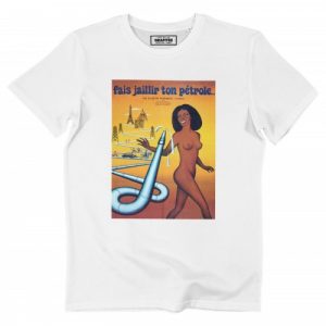 T-shirt Fais Jaillir Ton Petrole – Livraison Rapide