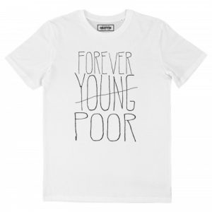 T-shirt Forever Poor – Pauvre Pour Toujours