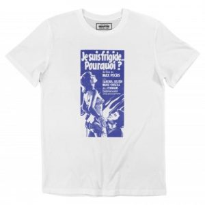 T-shirt Je Suis Frigide… Pourquoi
