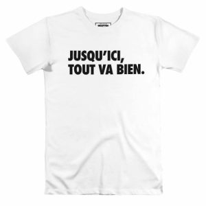 T-shirt Jusqu’Ici Tout Va Bien – Citation Film La Haine
