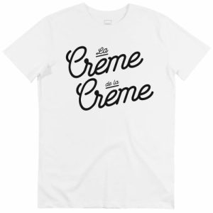 T-shirt La Creme de la Creme