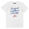 T-shirt La Vie est Meilleure a la Plage