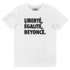 T-shirt Liberte Egalite Beyonce – Slogan Queen B
