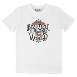 T-shirt Make Beautiful Things