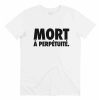 T-shirt Mort a Perpetuite