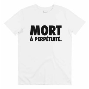 T-shirt Mort a Perpetuite T-shirt Mort a Perpetuite