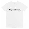 T-shirt Oui Mais Non