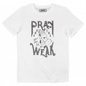 T-shirt Pray For The Weak – Tshirt Mains en Priere