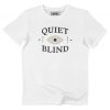 T-shirt Quiet But Not Blind