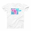 T-shirt Shufflin – Tshirt Every Day I’m Shufflin LMFAO