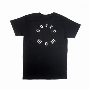 T-shirt Sorry Mom T-shirt Sorry Mom