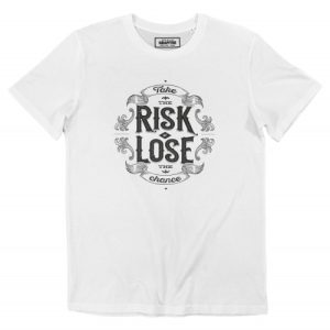T-shirt Take The Risk