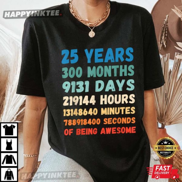 25th Birthday 25 Years Of Being Awesome Wedding Anniversary T-Shirt – Apparel, Mug, Home Decor – Perfect Gift For Everyone