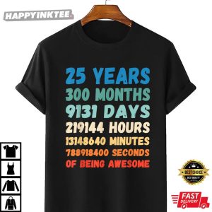 25th Birthday 25 Years Of Being Awesome Wedding Anniversary T-Shirt - Apparel, Mug, Home Decor - Perfect Gift For Everyone 1 25th Birthday 25 Years Of Being Awesome Wedding Anniversary T Shirt Apparel Mug Home Decor Perfect Gift For Everyone 2