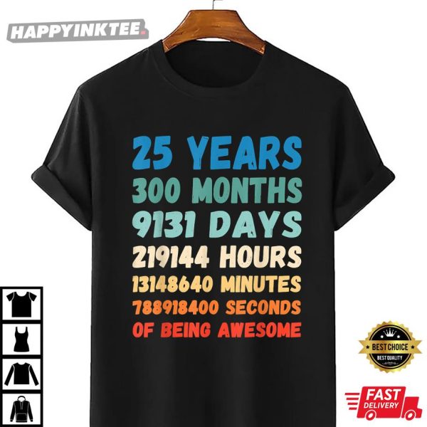 25th Birthday 25 Years Of Being Awesome Wedding Anniversary T-Shirt – Apparel, Mug, Home Decor – Perfect Gift For Everyone