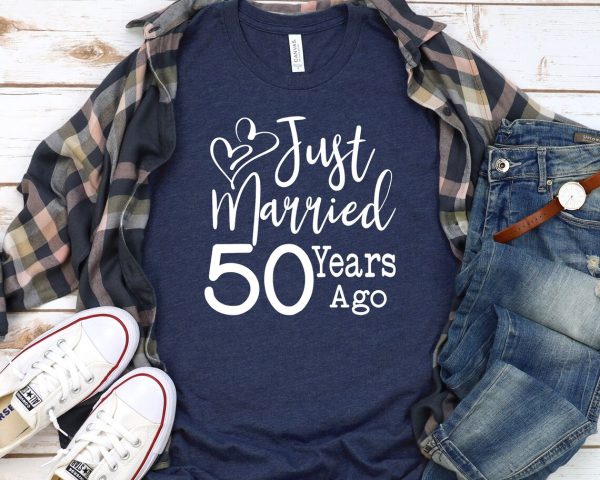 50th Wedding Anniversary, Just Married 50 Years Ago, Gift for Parents – Apparel, Mug, Home Decor – Perfect Gift For Everyone