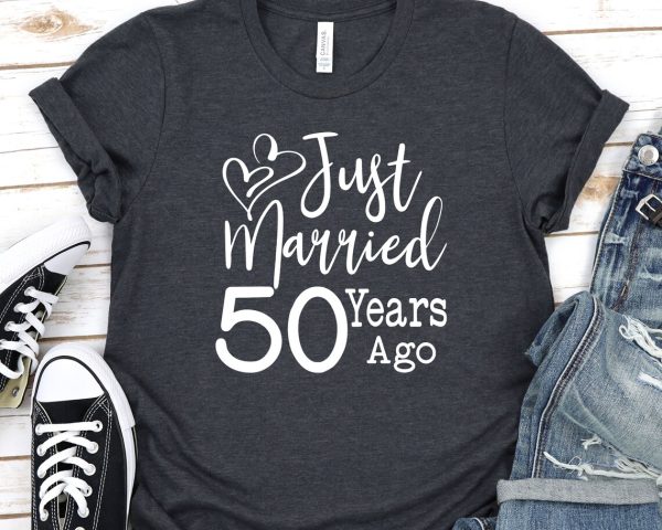 50th Wedding Anniversary, Just Married 50 Years Ago, Gift for Parents – Apparel, Mug, Home Decor – Perfect Gift For Everyone