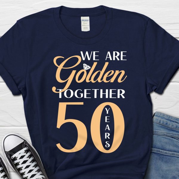 50th Wedding Anniversary Shirt, We Are Golden Together 50 Years of Marriage Gift – Apparel, Mug, Home Decor – Perfect Gift For Everyone