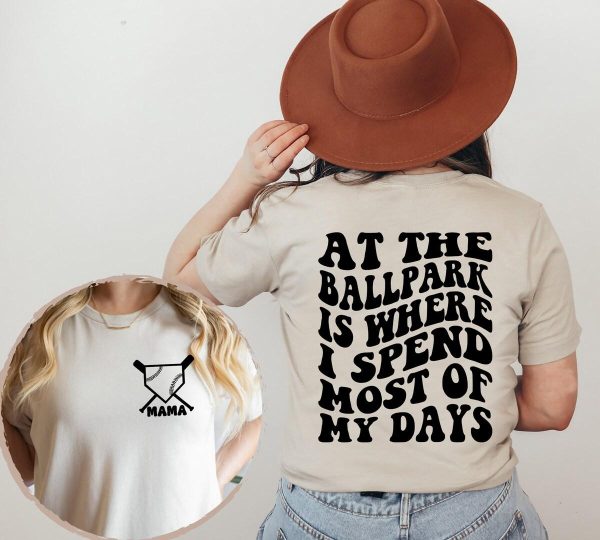 At The Ballpark Baseball T-shirt Gifts For Mothers Day Mom Gifts – Apparel, Mug, Home Decor – Perfect Gift For Everyone