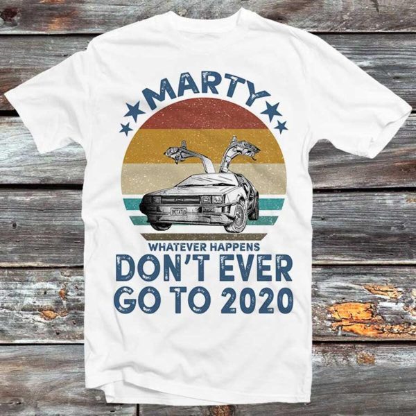 Back To The Future Marty Mcfly Dont Ever Go To 2020 Funny Vintage T-shirt Best Gifts – Apparel, Mug, Home Decor – Perfect Gift For Everyone