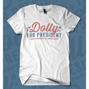 Dolly For President T-shirt – Apparel, Mug, Home Decor – Perfect Gift For Everyone