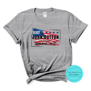 Elect John Dutton For Governor Shirt – Apparel, Mug, Home Decor – Perfect Gift For Everyone