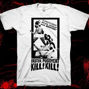 Faster Pussycat Kill Kill Graphic Unisex T-shirt For Movie Lovers – Apparel, Mug, Home Decor – Perfect Gift For Everyone