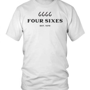 Four Sixes 1870 Yellowstone Fan Shirt – Apparel, Mug, Home Decor – Perfect Gift For Everyone