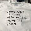Frank Ocean T-shirt – Apparel, Mug, Home Decor – Perfect Gift For Everyone