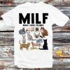 Funny Milf Man I Love Felines Cat T-shirt Casual Shirt For Family Friends – Apparel, Mug, Home Decor – Perfect Gift For Everyone