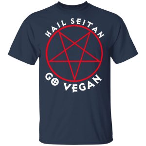 Hail Seitan Go Vegan T-Shirts, Hoodies, Sweater Hail Seitan Go Vegan T-Shirts, Hoodies, Sweater