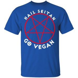 Hail Seitan Go Vegan T Shirts Hoodies Sweater 11