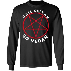 Hail Seitan Go Vegan T Shirts Hoodies Sweater 5