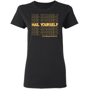 Hail Youself And Megustalations T-Shirts, Hoodies, Sweater 4 Hail Youself And Megustalations T Shirts Hoodies Sweater 13