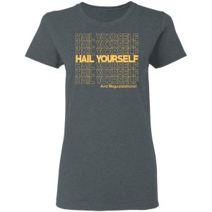 Hail Youself And Megustalations T-Shirts, Hoodies, Sweater 5 Hail Youself And Megustalations T Shirts Hoodies Sweater 2