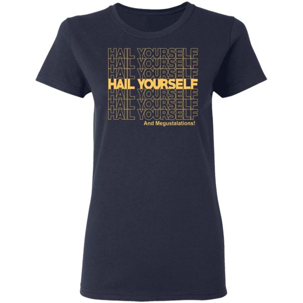 Hail Youself And Megustalations T-Shirts, Hoodies, Sweater