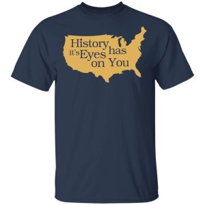 Hamilton History Has Its Eyes On You Hamilton T-Shirts 2 Hamilton History Has Its Eyes On You Hamilton T Shirts 11