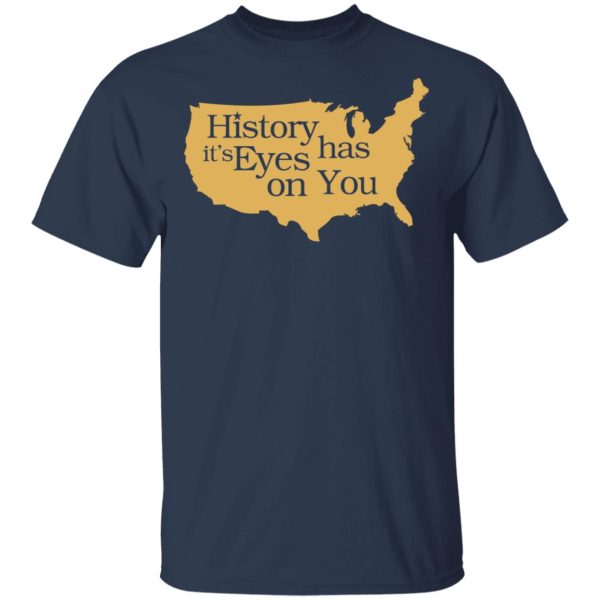 Hamilton History Has Its Eyes On You Hamilton T-Shirts