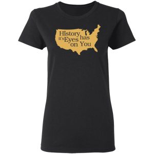Hamilton History Has Its Eyes On You Hamilton T-Shirts 4 Hamilton History Has Its Eyes On You Hamilton T Shirts 13
